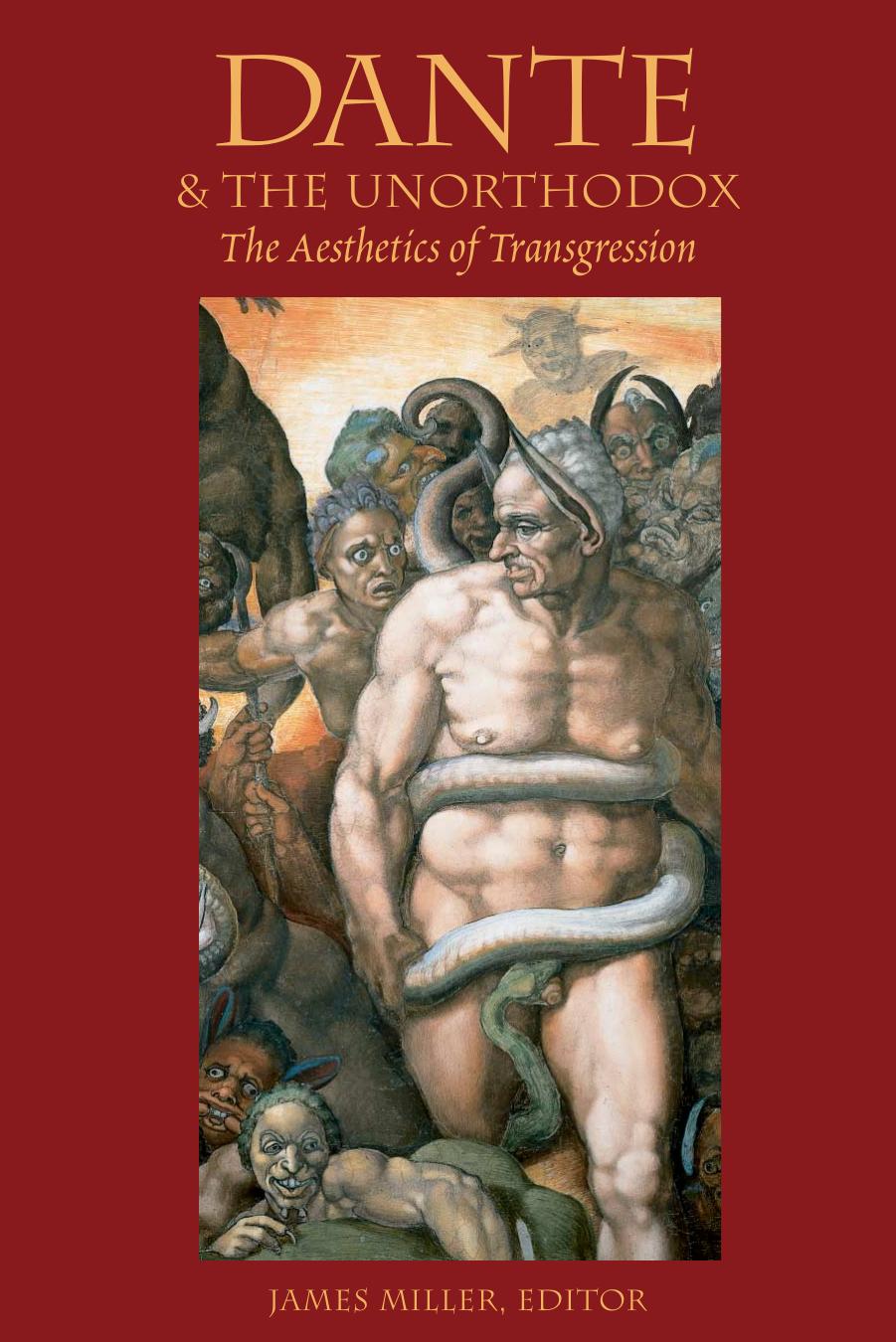 Dante & the Unorthodox: The Aesthetics of Transgression