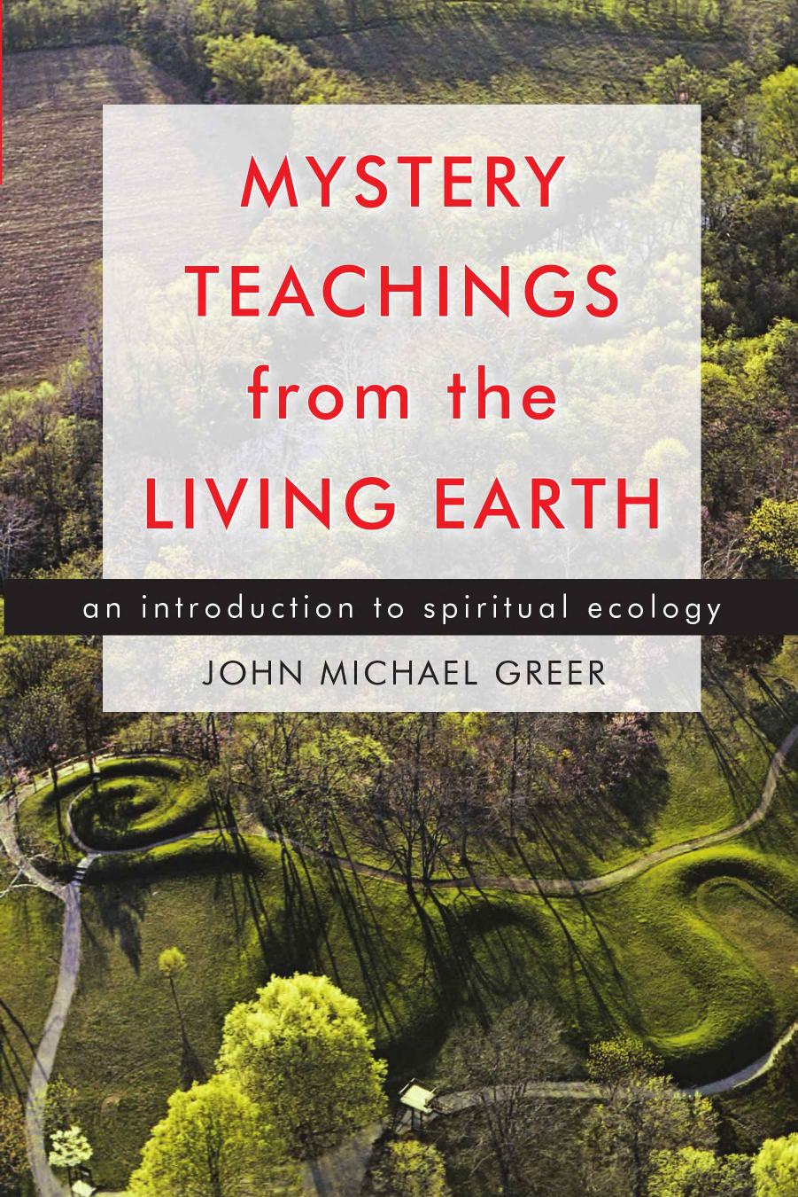 Mystery Teachings From the Living Earth: An Introduction to Spiritual Ecology
