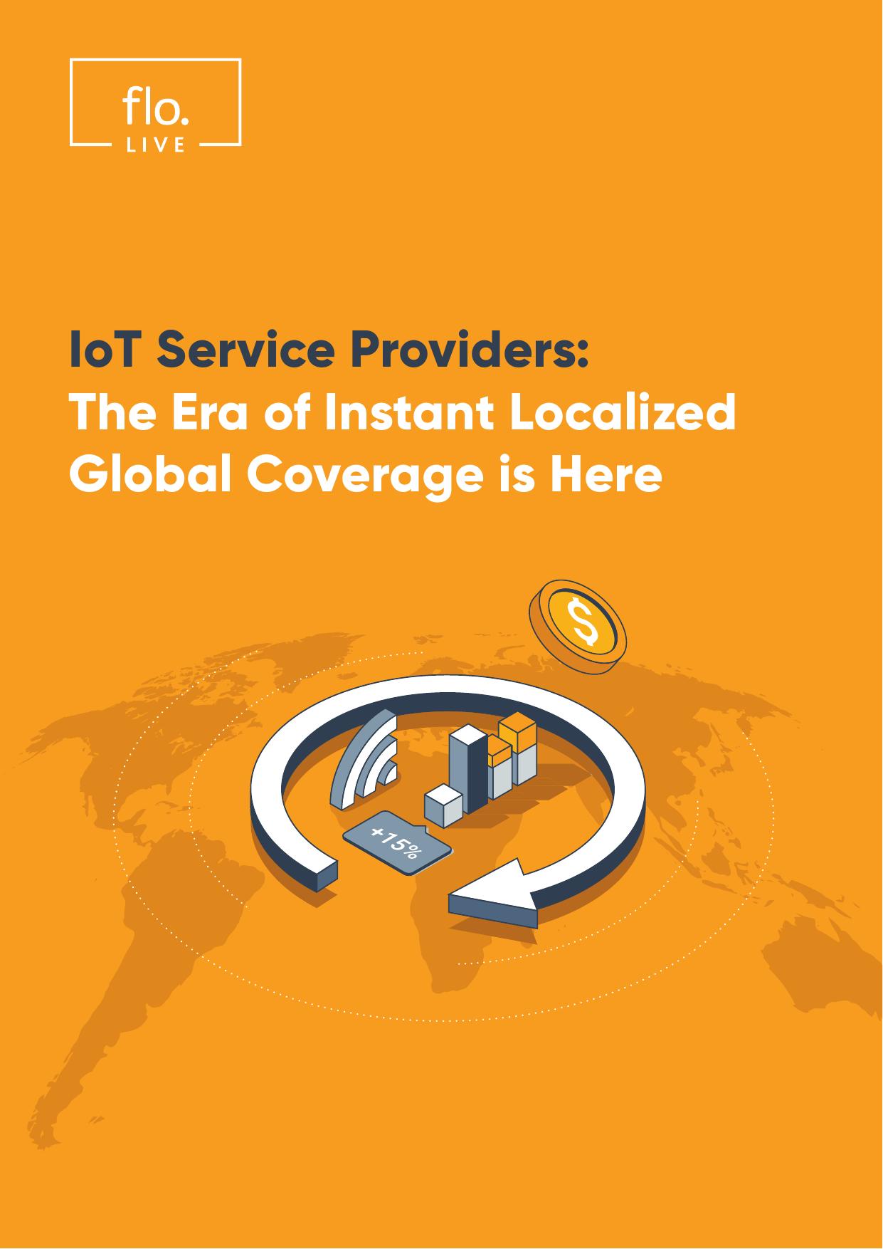 IoT Service Providers Solution Brief: The Era of Instant Localized Global Coverage is Here