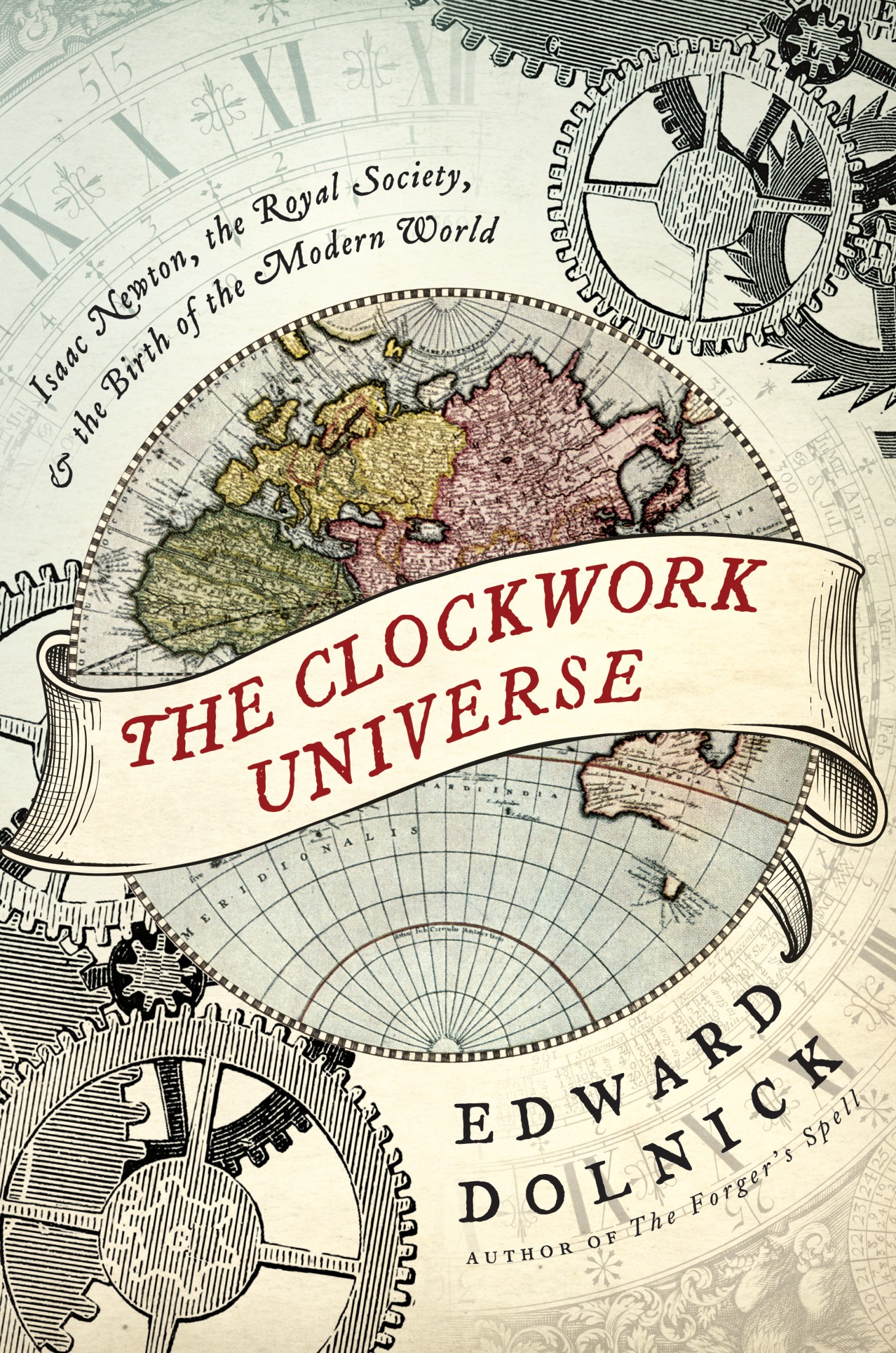 The Clockwork Universe: Saac Newto, Royal Society, and the Birth of the Modern WorldI