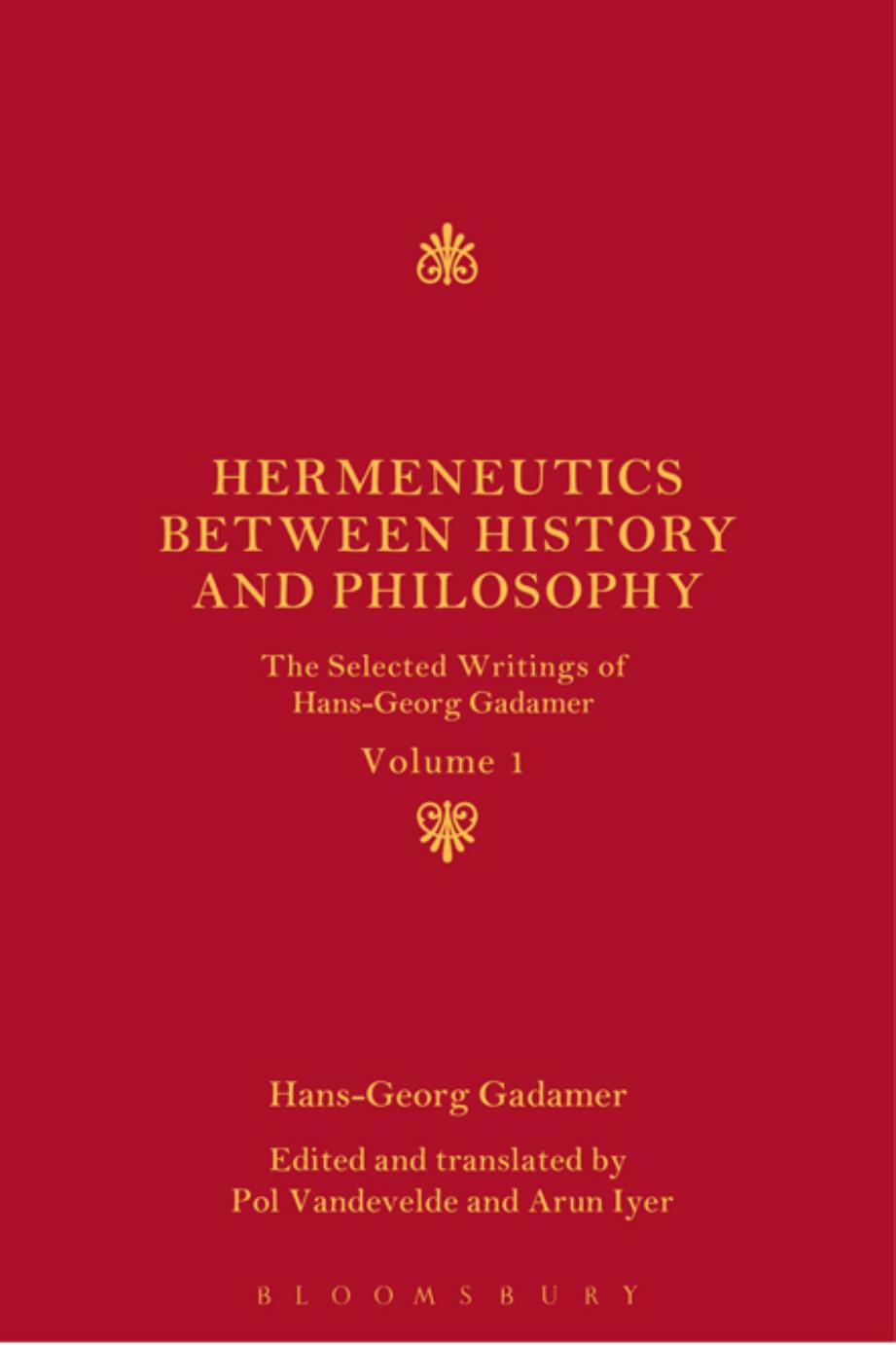 Hermeneutics Between History and Philosophy: The Selected Writings of Hans-Georg Gadamer
