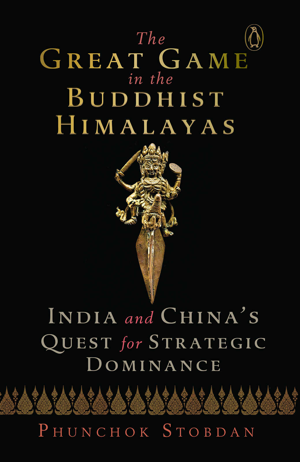 The Great Game in the Buddhist Himalayas: India and China’s Quest for Strategic Dominance