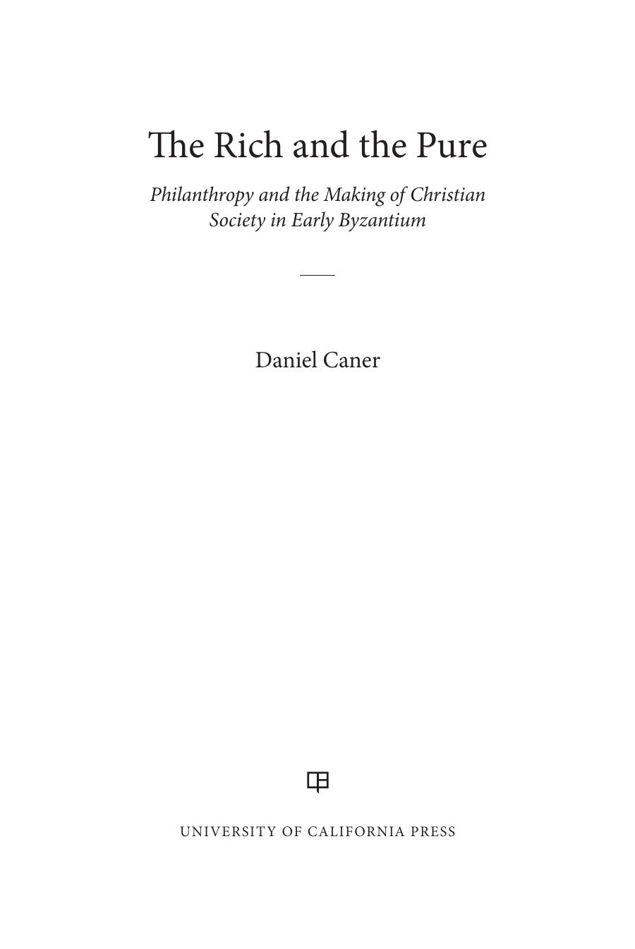 The Rich and the Pure: Philanthropy and the Making of Christian Society in Early Byzantium