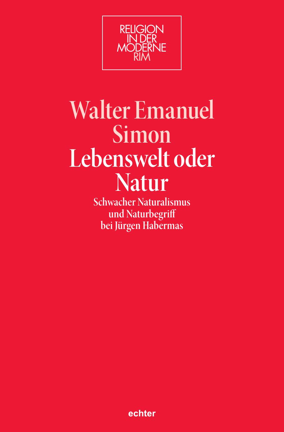 Lebenswelt oder Natur: Schwacher Naturalismus und Naturbegriff bei Jürgen Habermas