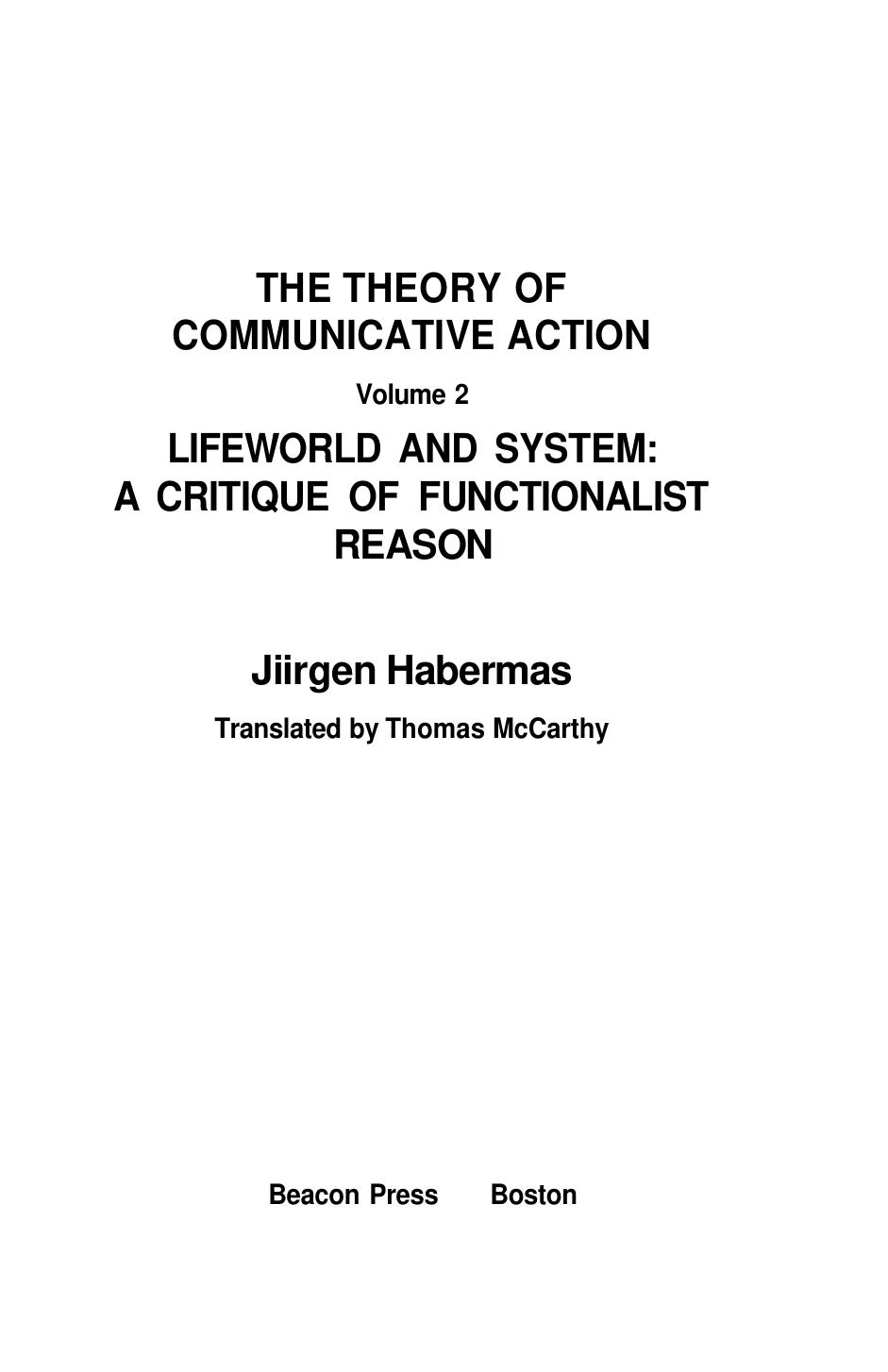 The Theory of Communicative Action: Lifeworld and System : A Critique of Functionalist Reason (Volume 2)