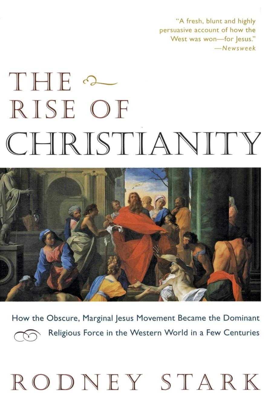 The Rise of Christianity: How to Obscure, Marginal Jesus Movement Became the Dominant Religious Force ....