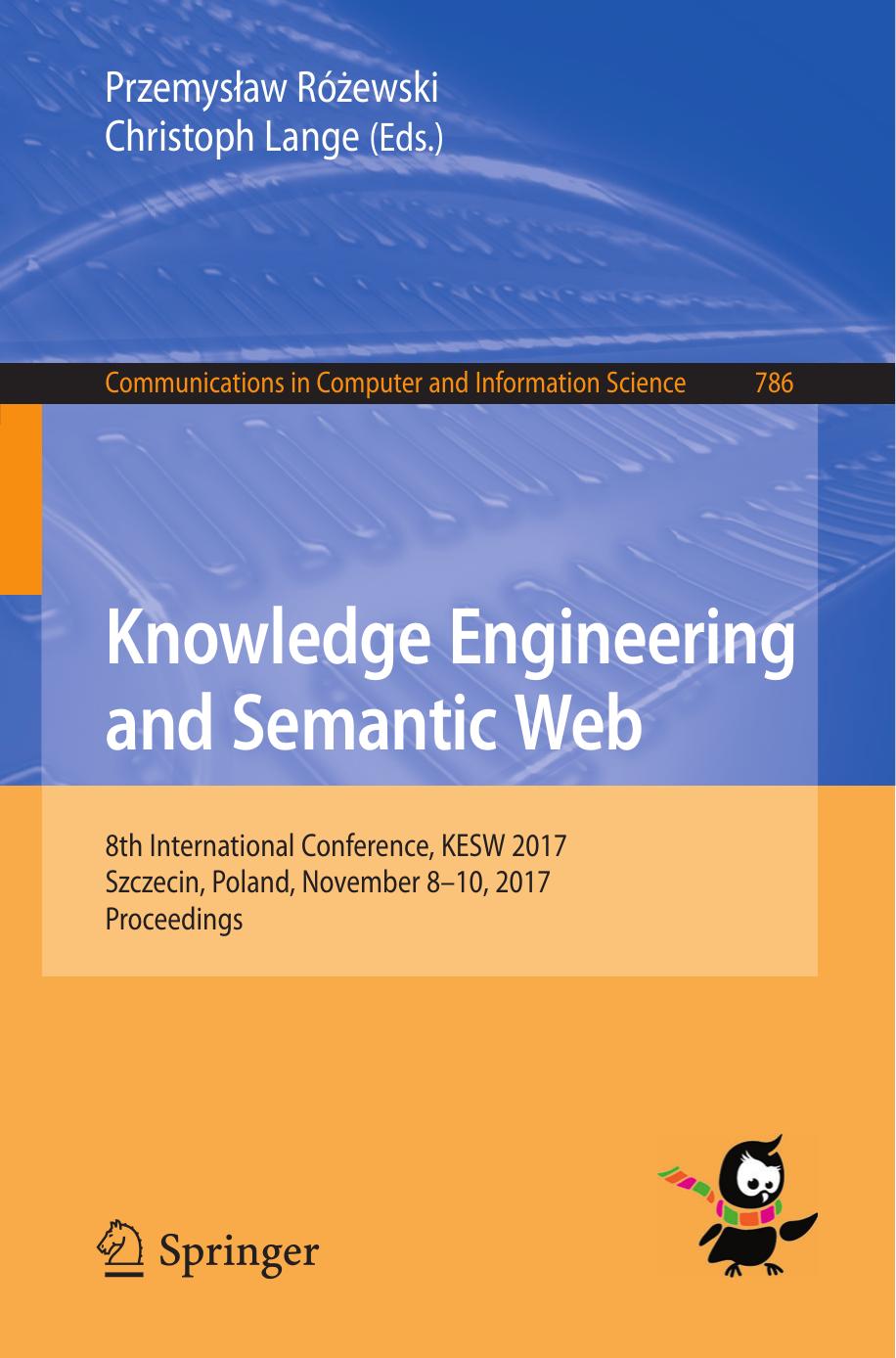 Knowledge Engineering and Semantic Web: 8th International Conference, KESW 2017, Szczecin, Poland, November 8-10, 2017, Proceedings