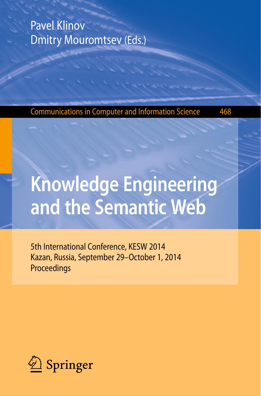 Knowledge Engineering and the Semantic Web: 5th International Conference, KESW 2014, Kazan, Russia, September 29--October 1, 2014. Proceedings