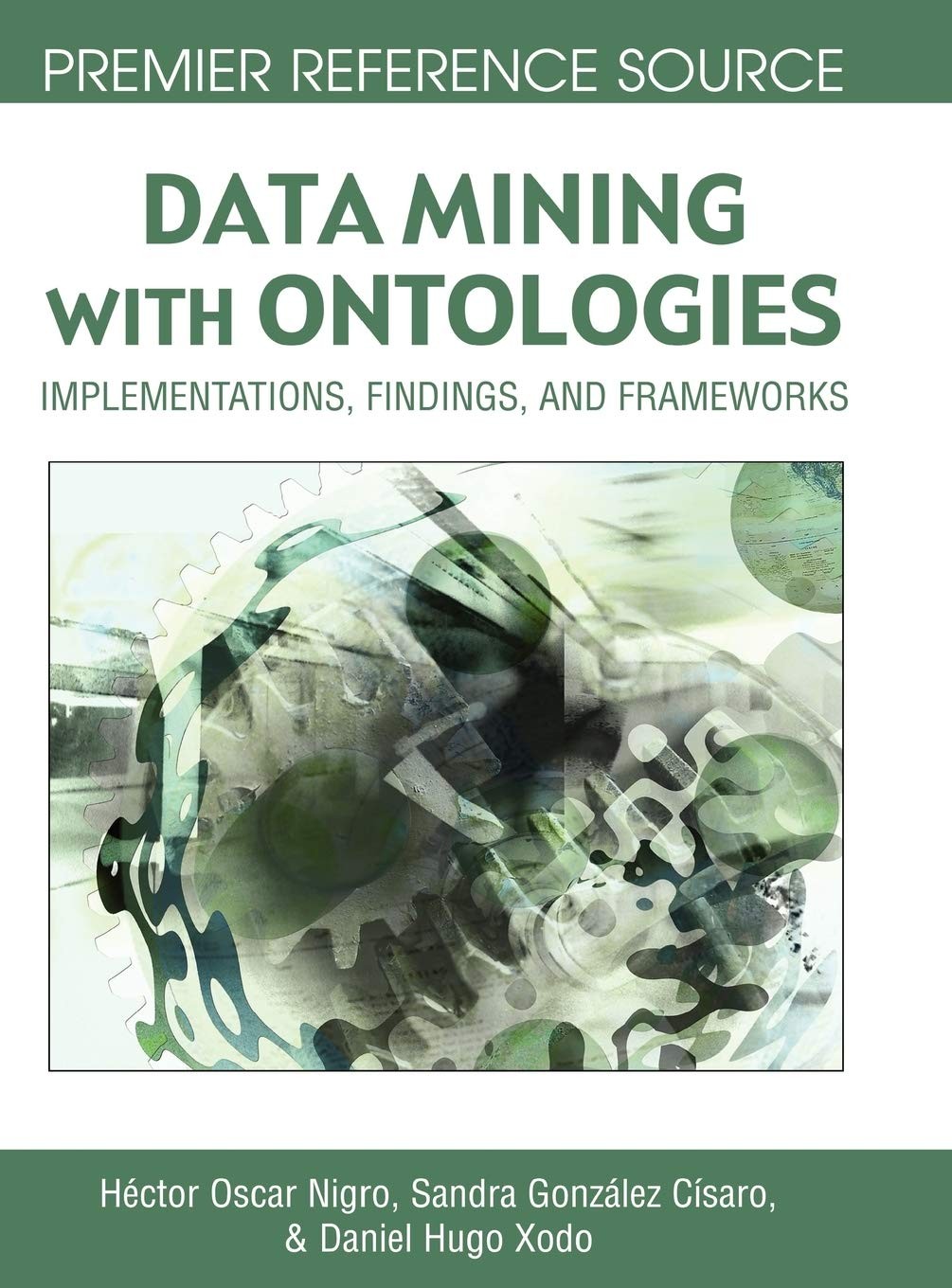 Data Mining With Ontologies: Implementations, Findings, and Frameworks