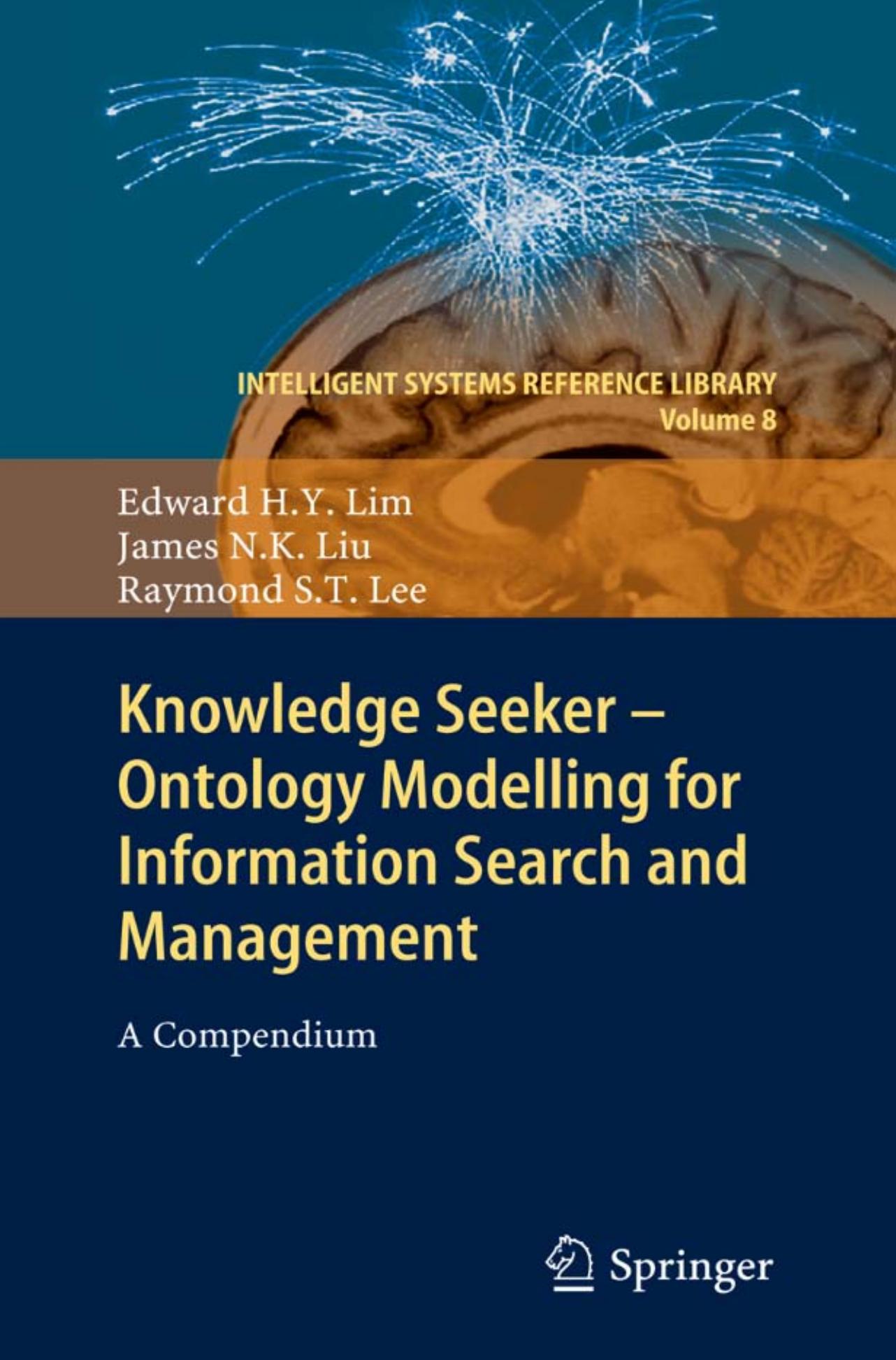 Knowledge Seeker - Ontology Modelling for Information Search and Management: A Compendium