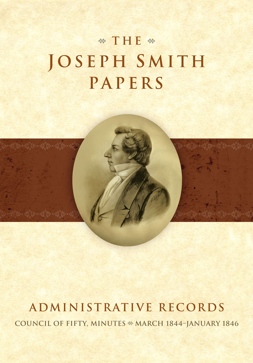 The Joseph Smith Papers: Administrative Records, Council of Fifty