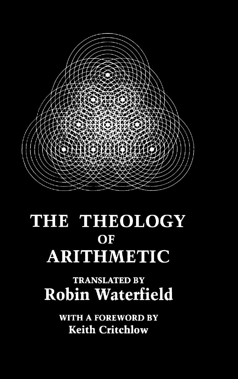 The Theology of Arithmetic: On the Mystical, Mathematical and Cosmological Symbolism of the First Ten Numbers