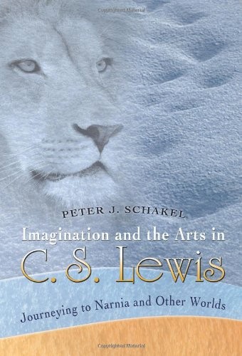 Imagination and the Arts in C.S. Lewis: Journeying to Narnia and Other Worlds