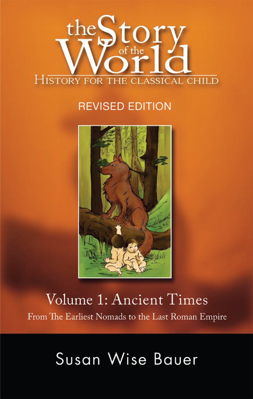 The Story of the World - Volume 1: Ancient Times (Revised)