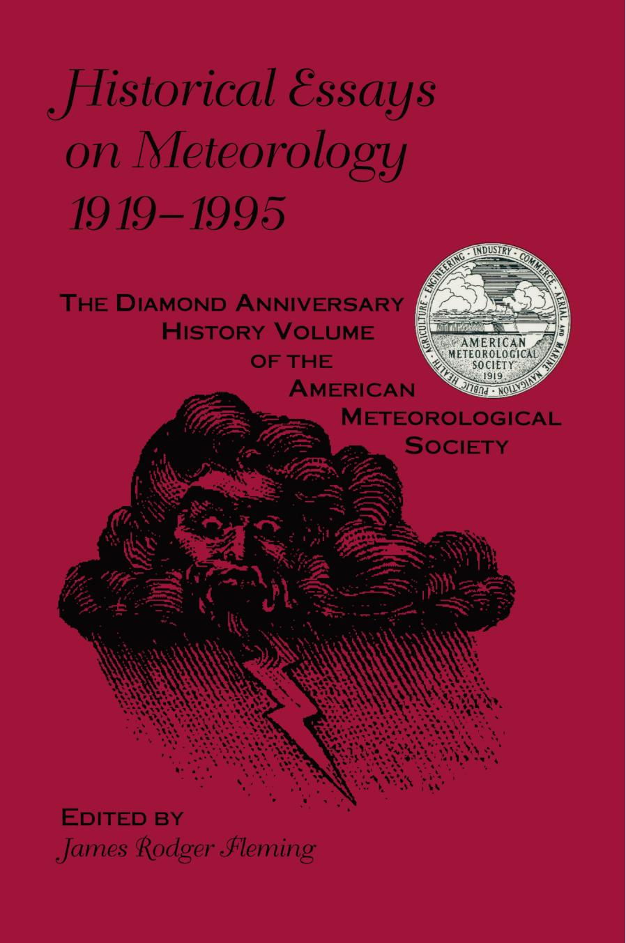 Historical Essays on Meteorology, 1919–1995: The Diamond Anniversary History Volume of the American Meteorological Society