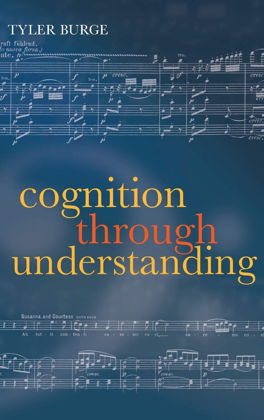 Cognition Through Understanding: Self-Knowledge, Interlocution, Reasoning, Reflection: Philosophical Essays, Volume 3