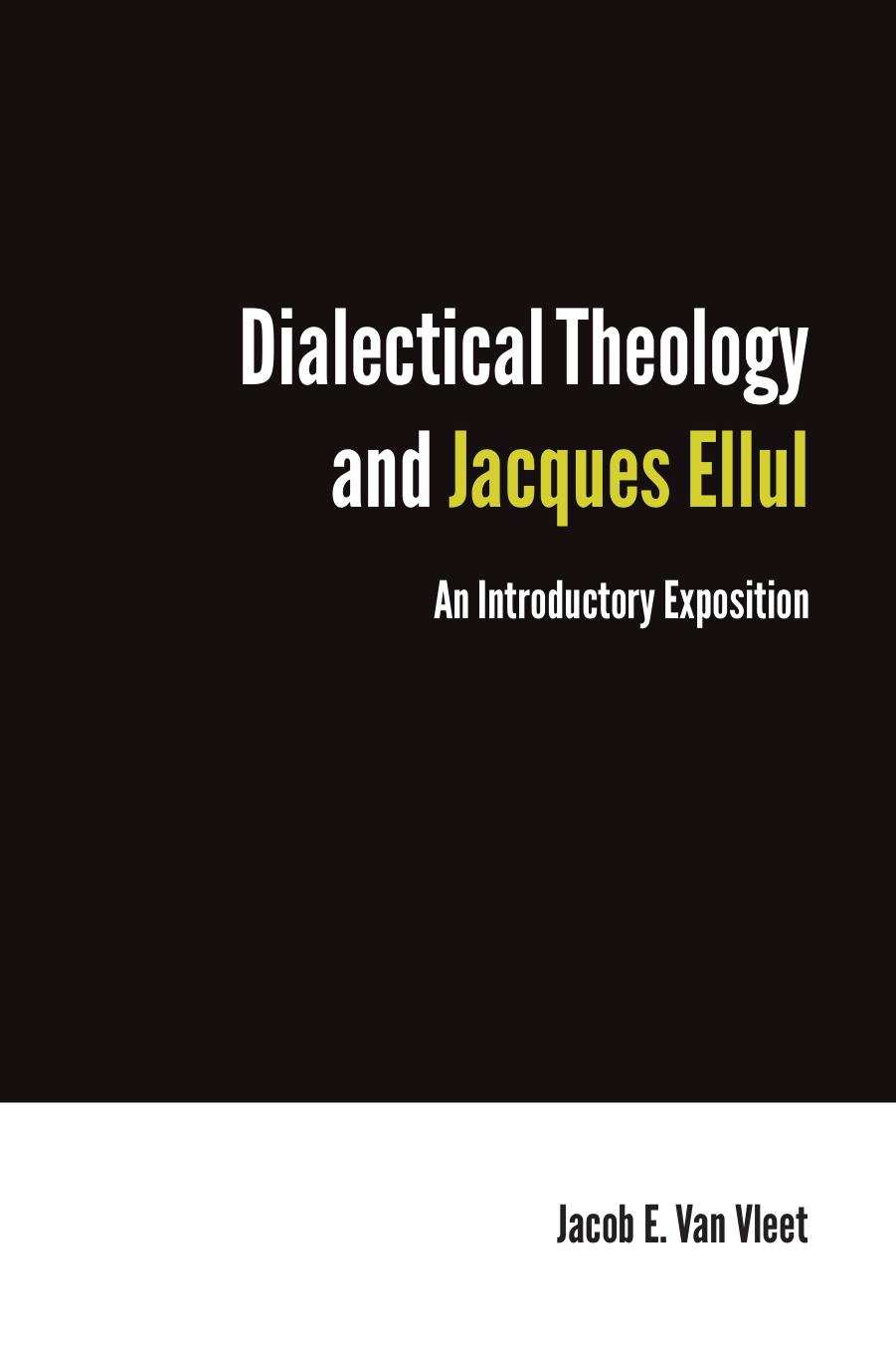 Dialectical Theology and Jacques Ellul: An Introductory Exposition