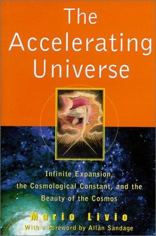 The Accelerating Universe: Infinite Expansion, the Cosmological Constant, and the Beauty of the Cosmos