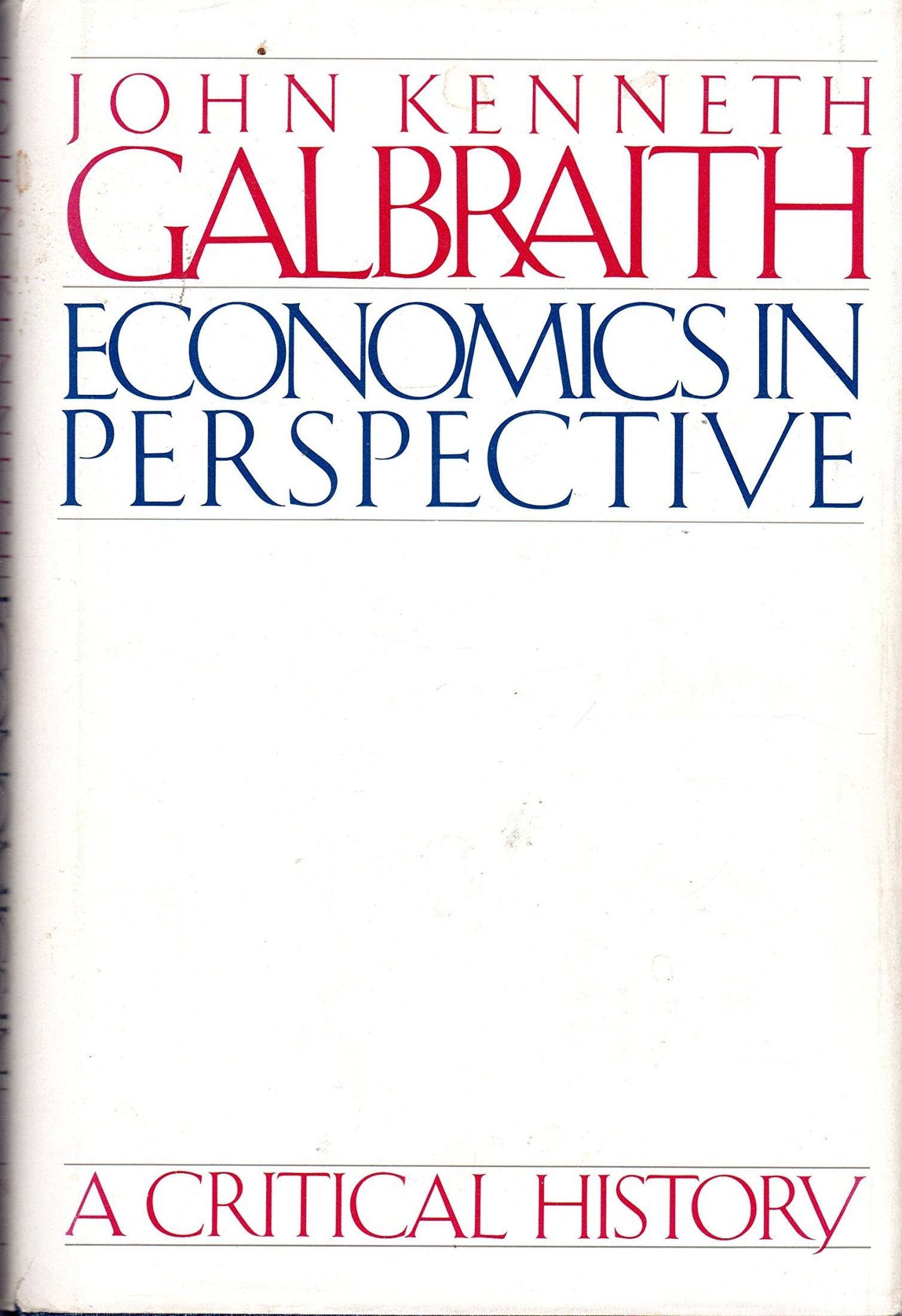 Economics in Perspective: A Critical History