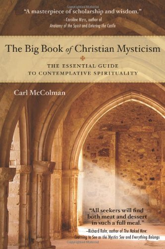 The Big Book of Christian Mysticism: The Essential Guide to Contemplative Spirituality