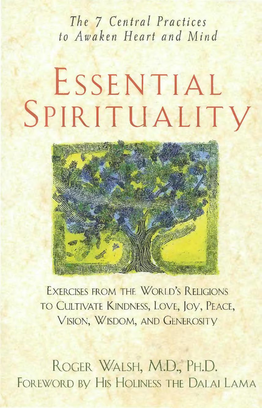 Essential Spirituality: The 7 Central Practices to Awaken Heart and Mind