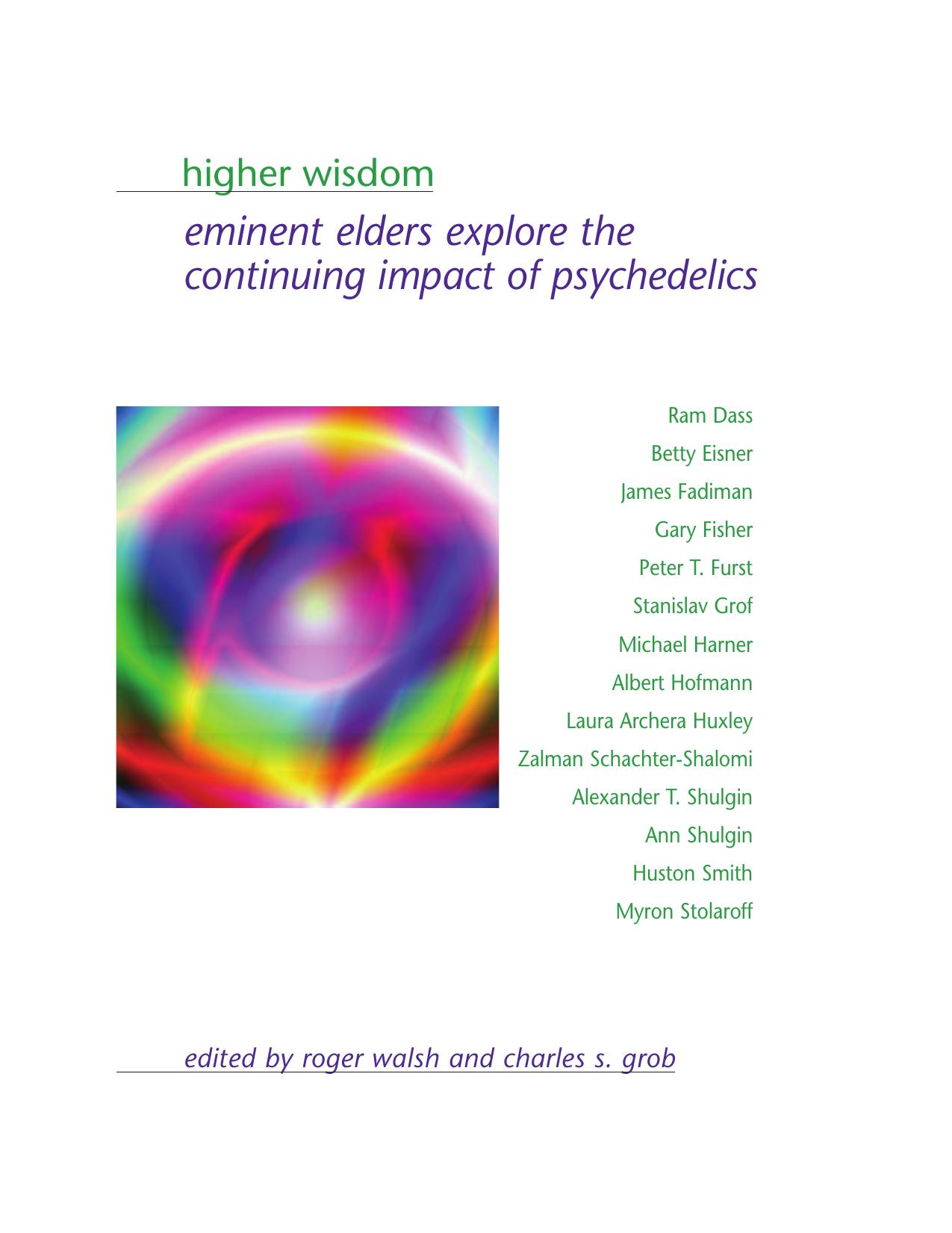 Higher Wisdom: Eminent Elders Explore the Continuing Impact of Psychedelics