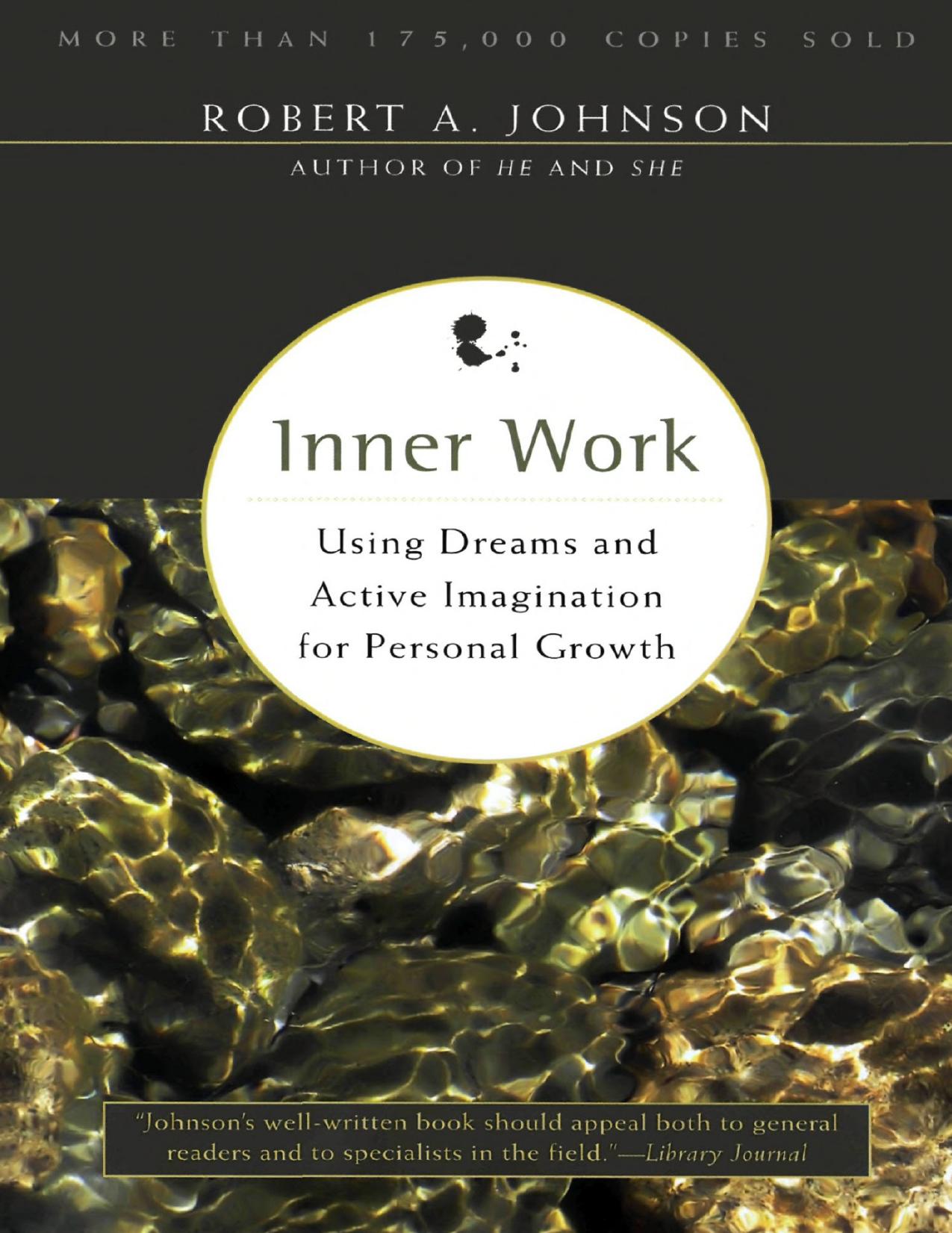 Inner Work: Using Dreams and Active Imagination for Personal Growth