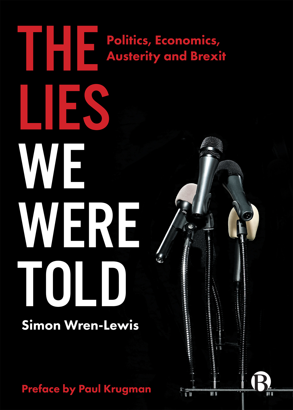 The Lies We Were Told: Politics, Economics, Austerity and Brexit