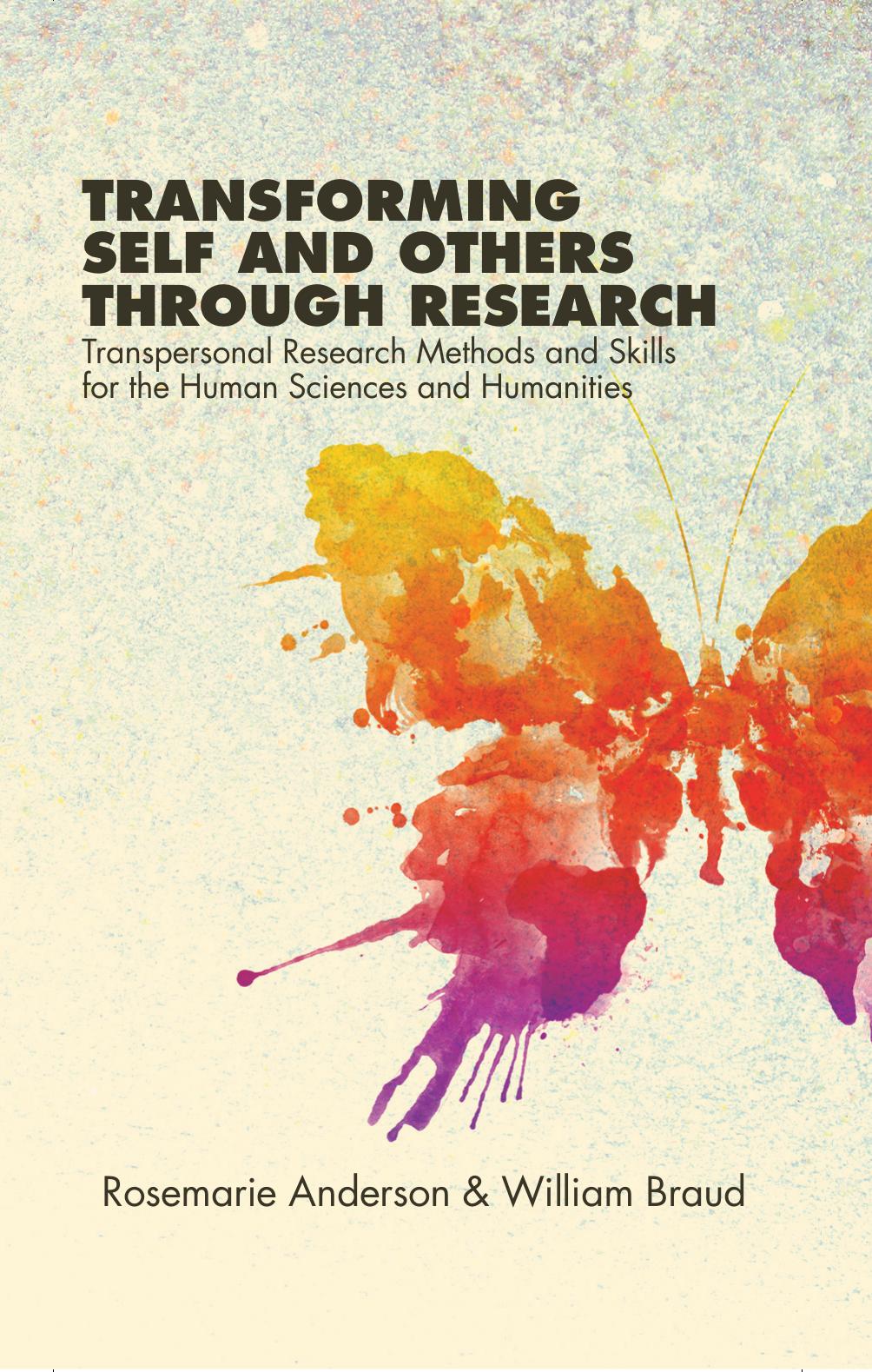 Transforming Self and Others Through Research: Transpersonal Research Methods and Skills for the Human Sciences and Humanities