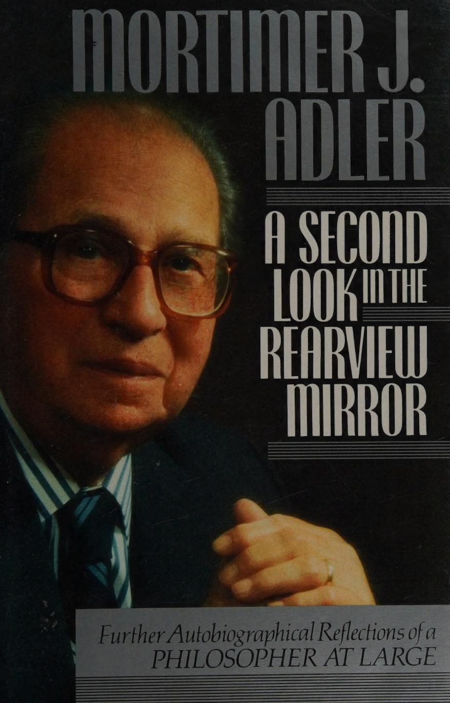 A Second Look in the Rearview Mirror : Further Autobiographical Reflections of a Philosopher at Large