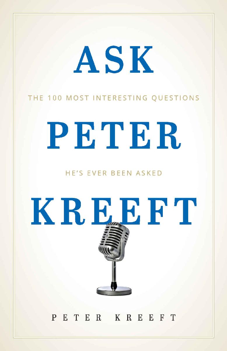 Ask Peter Kreeft: The 100 Most Interesting Questions He's Ever Been Asked
