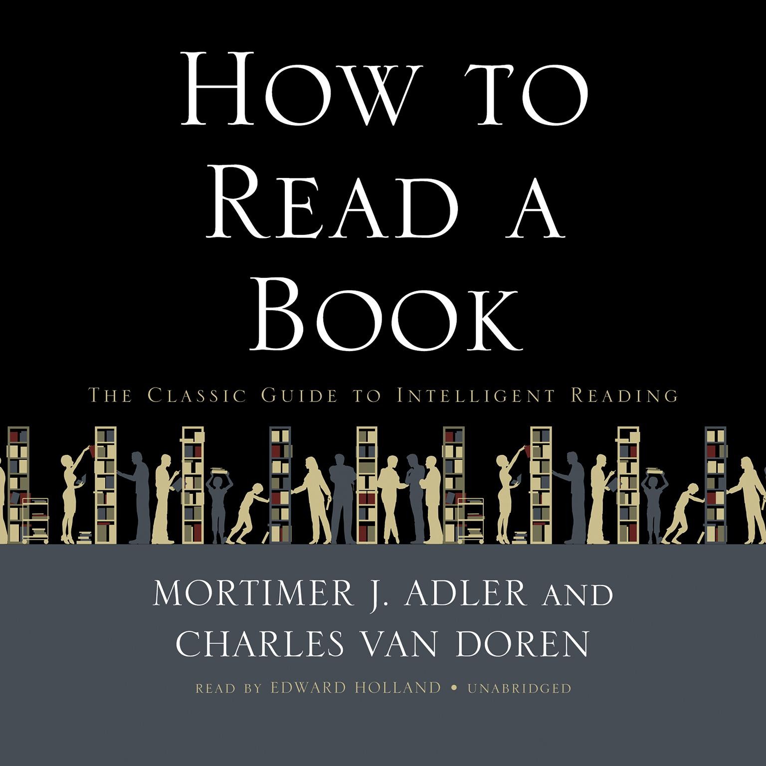 How To Read A Book- A Classic Guide to Intelligent Reading