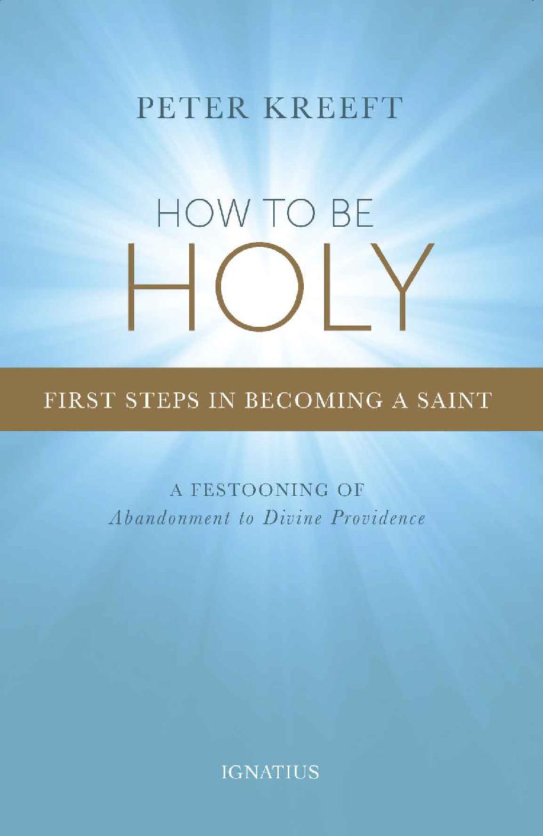 How to Be Holy: First Steps in Becoming a Saint