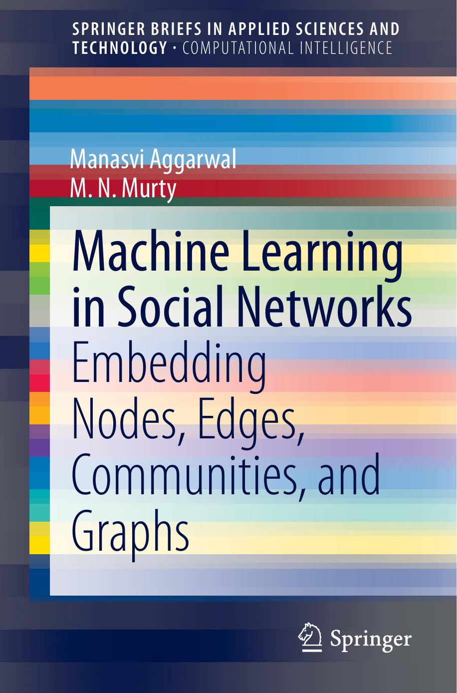 Machine Learning in Social Networks: Embedding Nodes, Edges, Communities, and Graphs