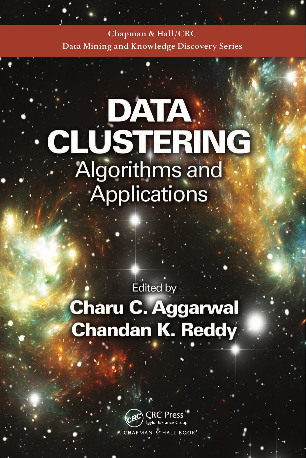 Data Clustering: Algorithms and Applications