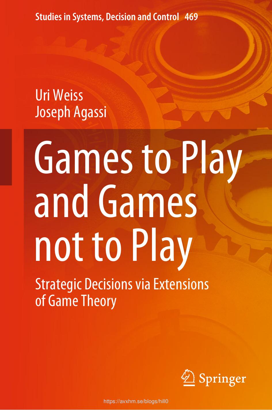 Games to Play and Games Not to Play: Strategic Decisions via Extensions of Game Theory