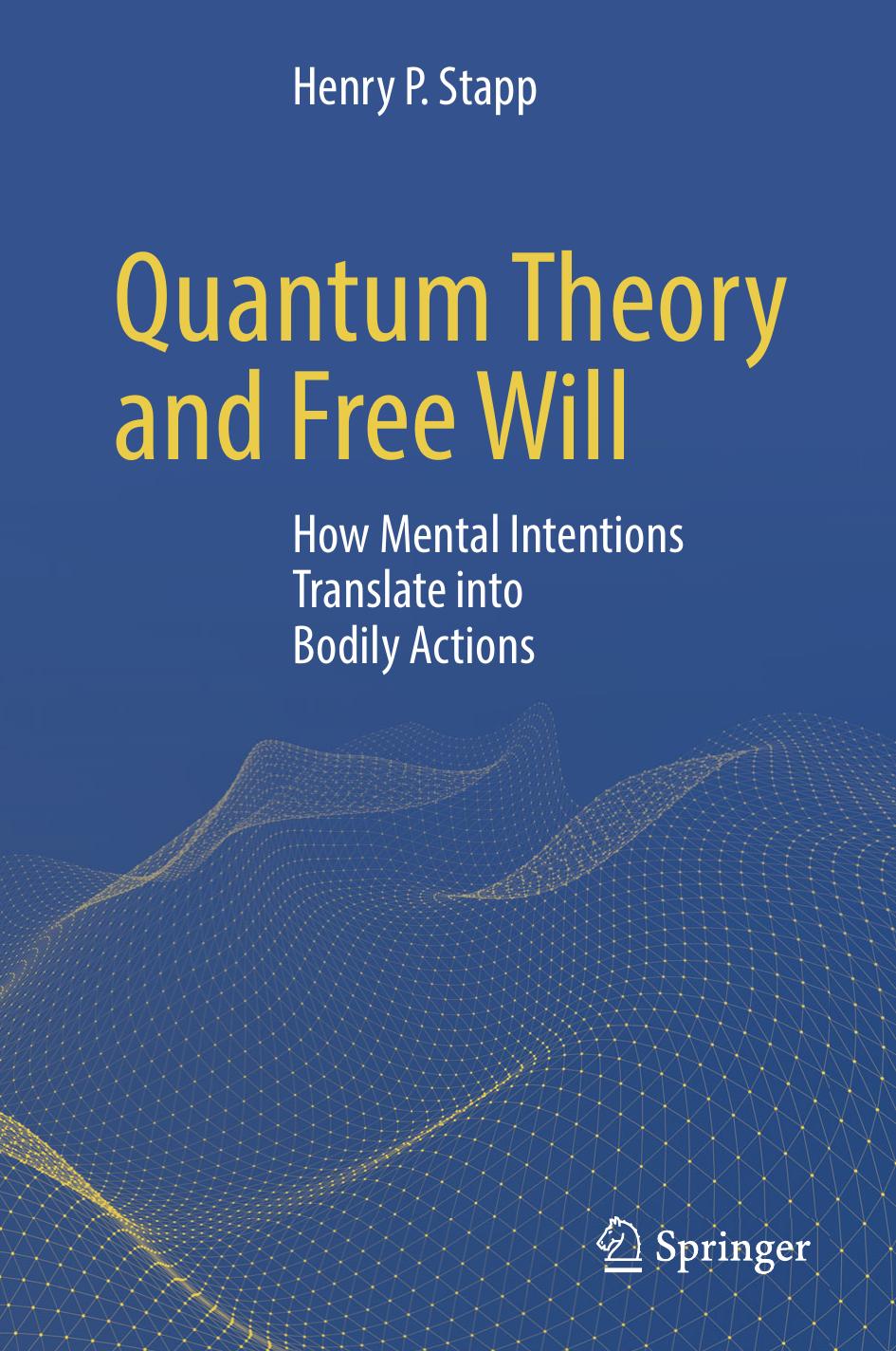 Quantum Theory and Free Will: How Mental Intentions Translate Into Bodily Actions