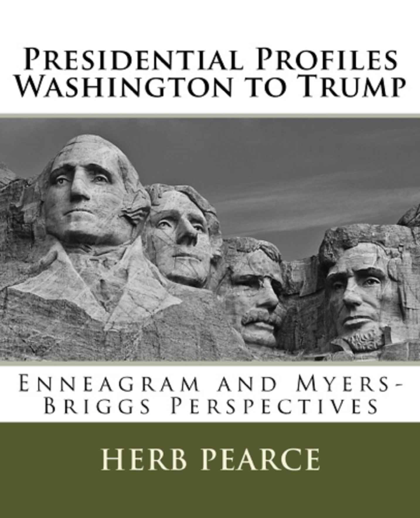Presidential Profiles: Washington to Trump: Enneagram and Myers-Briggs Perspectives