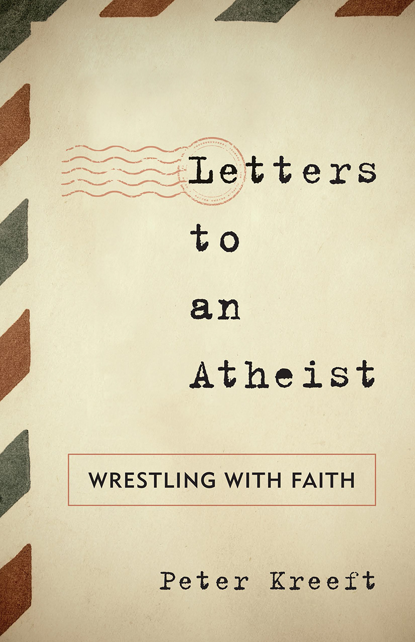 Letters to an Atheist: Wrestling with Faith
