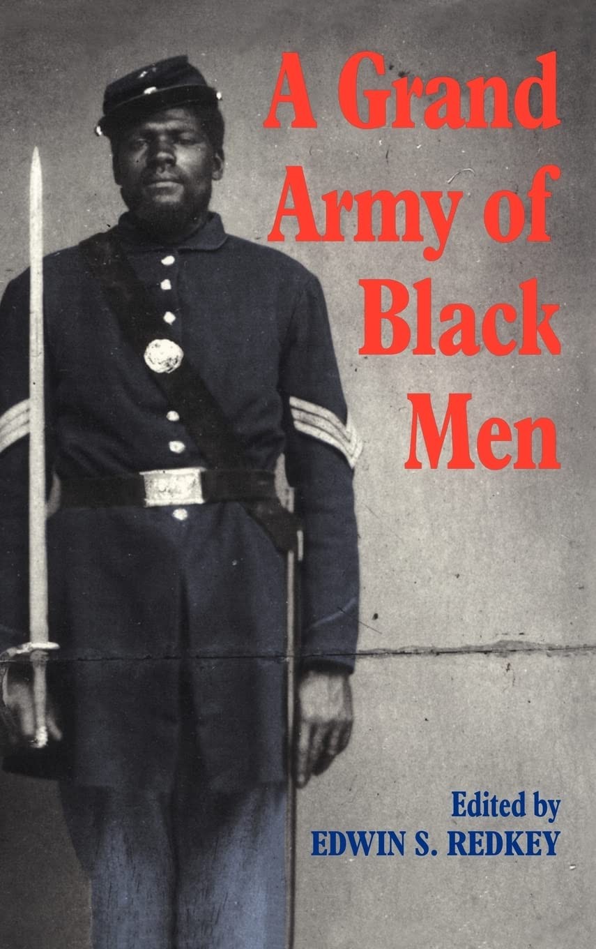 A Grand Army of Black Men: Letters From African-American Soldiers in the Union Army 1861-1865