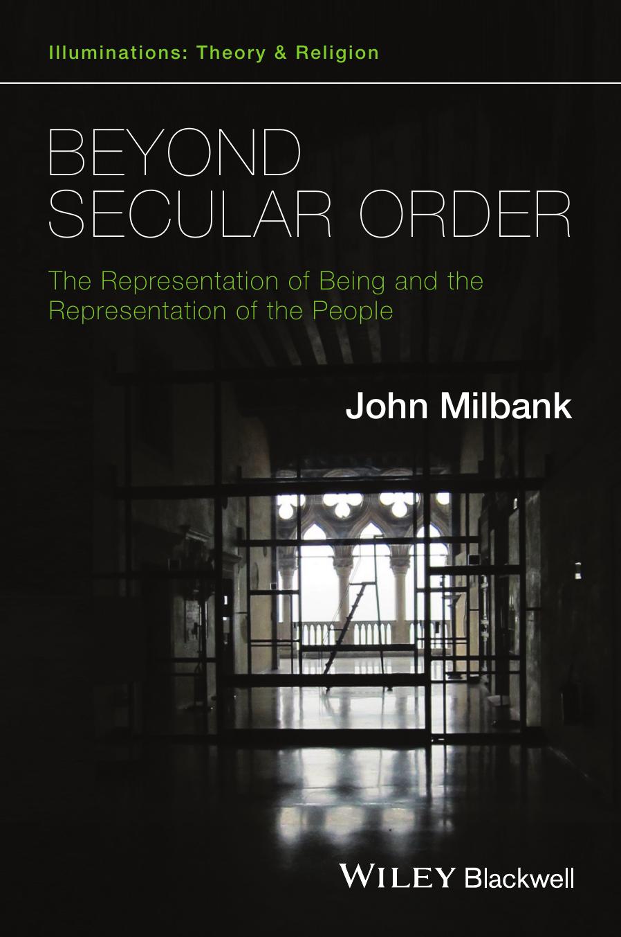 Beyond Secular Order: The Representation of Being and the Representation of the People