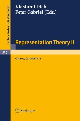 Representation Theory II: Proceedings of the Second International Conference on Representations of Algebras, Ottawa, Carleton University, August 13-25, 1979