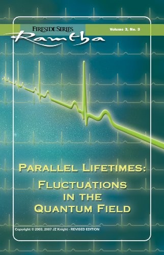 Parallel Lifetimes: Fluctuations in the Quantum Field: Fluctuations in the Quantum Field