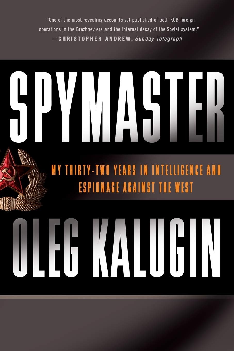 Spymaster: My Thirty-Two Years in Intelligence and Espionage Against the West