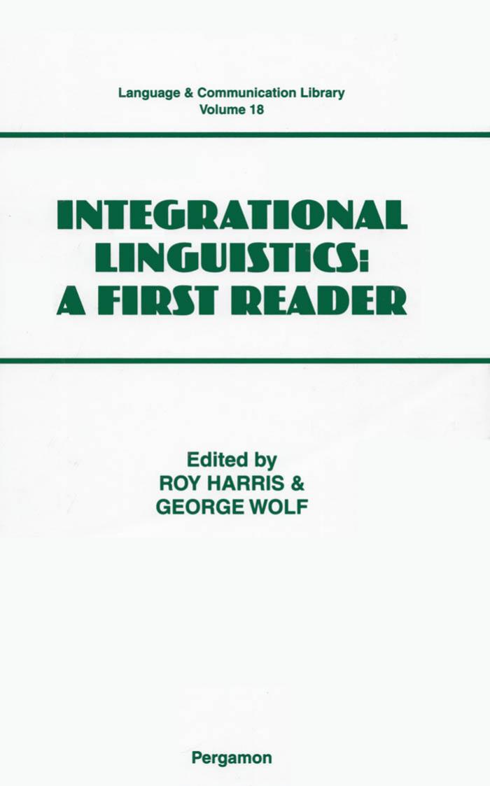 Integrational Linguistics: A First Reader