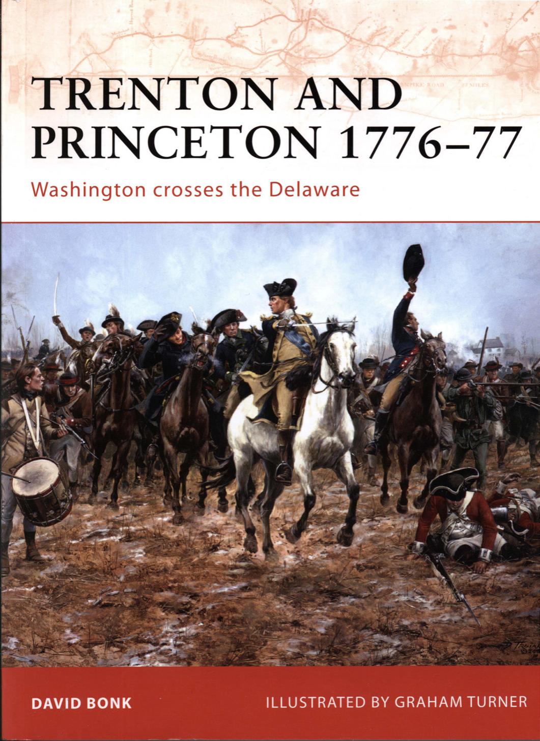 Trenton and Princeton 1776–77: Washington Crosses the Delaware