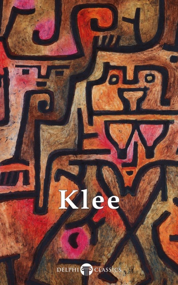 Collected Works of Paul Klee (Delphi Classics)