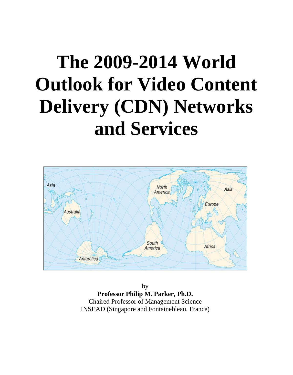 The 2009-2014 World Outlook for Video Content Delivery (CDN) Networks and Services