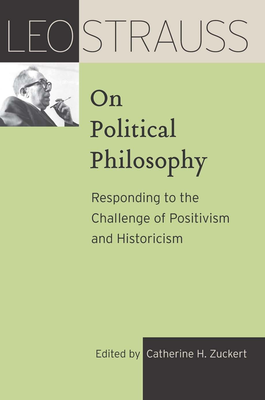 Leo Strauss on Political Philosophy: Responding to the Challenge of Positivism and Historicism