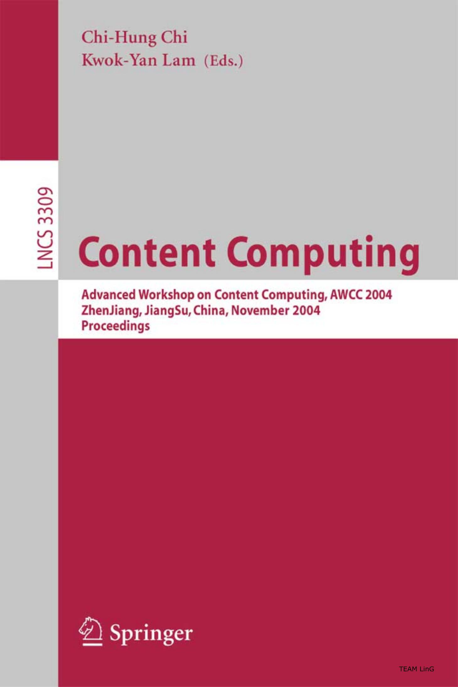 Content Computing: Advanced Workshop on Content Computing, AWCC 2004, Zhen Jiang, Jiang Su, China, November 15-17, 2004, Proceedings